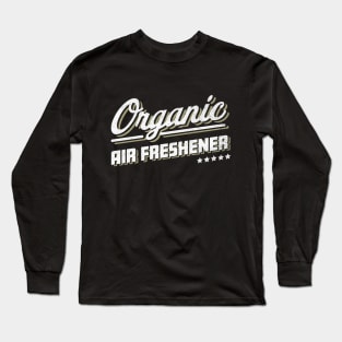 Organic Air Freshener Funny Farting Joke for Dads Long Sleeve T-Shirt